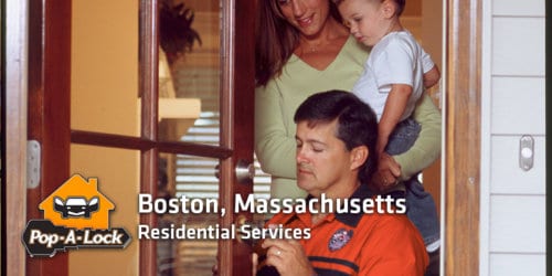 Pop-A-Lock Locksmith Boston, Massachusetts Residential Services